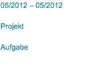 05/2012 – 05/2012 Projekt Aufgabe